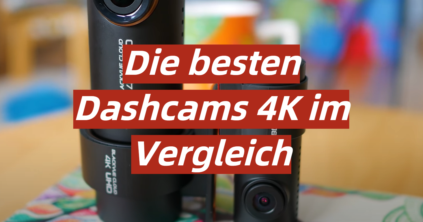 Dashcam 4K TestÜberblick Oktober 2024 Die besten Dashcams 4K im